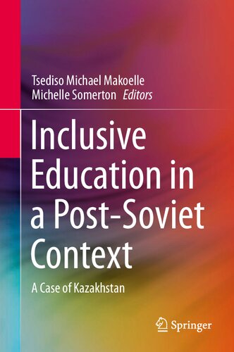Inclusive Education in a Post-Soviet Context: A Case of Kazakhstan