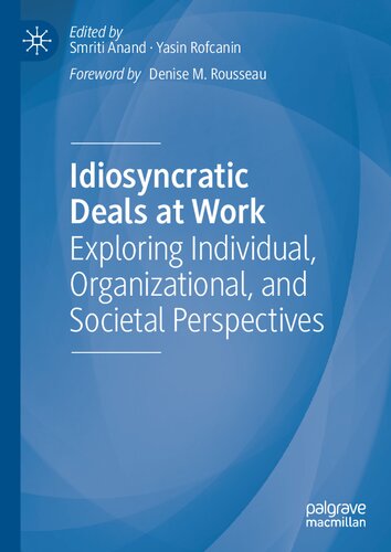 Idiosyncratic Deals at Work: Exploring Individual, Organizational, and Societal Perspectives