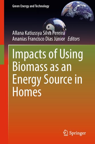 Impacts of Using Biomass as an Energy Source in Homes (Green Energy and Technology)