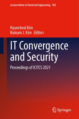IT Convergence and Security: Proceedings of ICITCS 2021 (Lecture Notes in Electrical Engineering, 782)