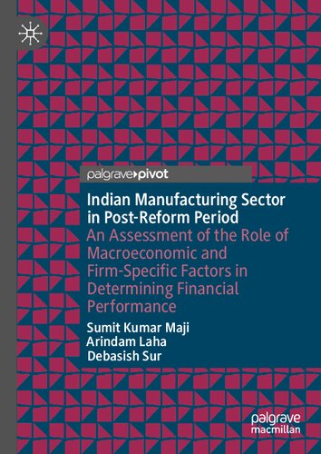 Indian Manufacturing Sector in Post-Reform Period: An Assessment of the Role of Macroeconomic and Firm-Specific Factors in Determining Financial Performance