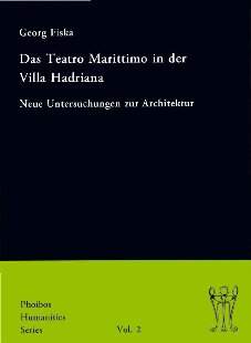 Das Teatro Marittimo in der Villa Hadriana: Neue Untersuchungen zur Architektur