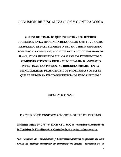 Grupo de Trabajo que investiga los hechos sucedidos en la provincia del Collao que tuvo como resultado el fallecimiento del sr. Cirilo Fernando Robles Callomamani, alcalde de la Municipalidad de Ilave (El Collao, Puno); y los presuntos malos manejos económicos y administrativos en dicha municipalidad, asimismo investigar las presuntas irregularidades en la Municipalidad de Ayaviri (Melgar,  Puno) y los problemas sociales que se originan en consecuencia de estos hechos. Informe Final