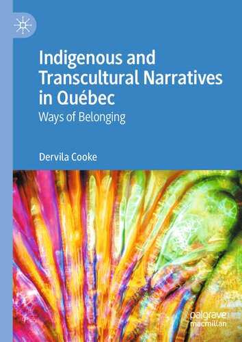 Indigenous and Transcultural Narratives in Québec: Ways of Belonging