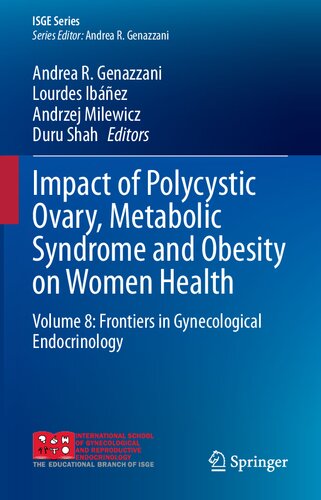 Impact of Polycystic Ovary, Metabolic Syndrome and Obesity on Women Health: Volume 8: Frontiers in Gynecological Endocrinology (ISGE Series)