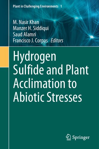 Hydrogen Sulfide and Plant Acclimation to Abiotic Stresses (Plant in Challenging Environments, 1)
