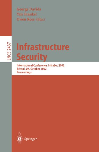 Infrastructure Security: International Conference, InfraSec 2002 Bristol, UK, October 1-3, 2002 Proceedings (Lecture Notes in Computer Science, 2437)