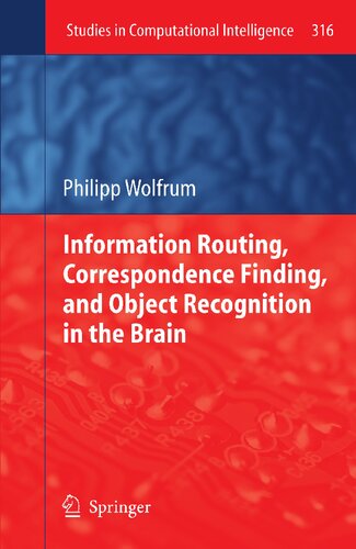 Information Routing, Correspondence Finding, and Object Recognition in the Brain (Studies in Computational Intelligence, 316)