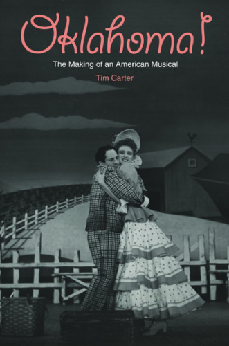 Oklahoma!: The Making of an American Musical
