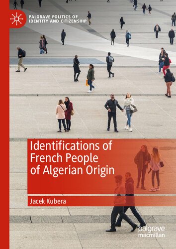 Identifications of French People of Algerian Origin (Palgrave Politics of Identity and Citizenship Series)
