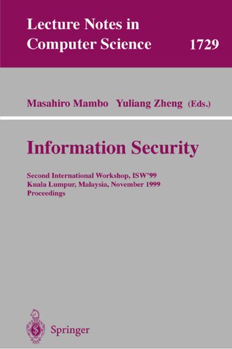 Information Security: Second International Workshop, ISW'99, Kuala Lumpur, Malaysia, November 6-7, 1999 Proceedings (Lecture Notes in Computer Science, 1729)