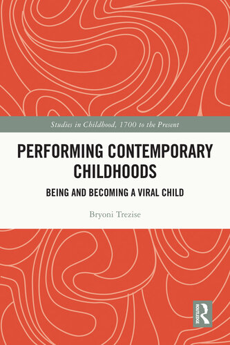 Performing Contemporary Childhoods: Being and Becoming a Viral Child
