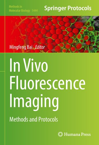 In Vivo Fluorescence Imaging: Methods and Protocols (Methods in Molecular Biology, 1444)
