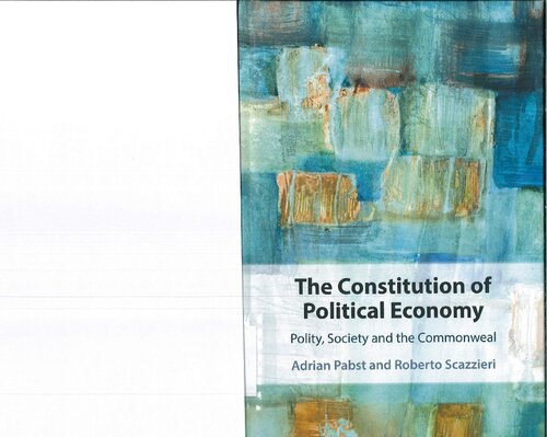 The Constitution of Political Economy : Polity, Society and the Commonweal