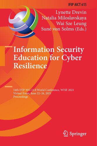 Information Security Education for Cyber Resilience: 14th IFIP WG 11.8 World Conference, WISE 2021, Virtual Event, June 22–24, 2021, Proceedings (IFIP ... and Communication Technology, 615)