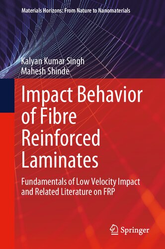 Impact Behavior of Fibre Reinforced Laminates: Fundamentals of Low Velocity Impact and Related Literature on FRP (Materials Horizons: From Nature to Nanomaterials)
