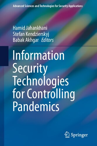 Information Security Technologies for Controlling Pandemics (Advanced Sciences and Technologies for Security Applications)