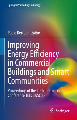 Improving Energy Efficiency in Commercial Buildings and Smart Communities: Proceedings of the 10th International Conference IEECB&SC’18 (Springer Proceedings in Energy)