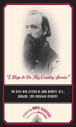 I Hope to Do My Country Service: The Civil War Letters of John Bennitt, M.D., Surgeon, 19th Michigan Infantry