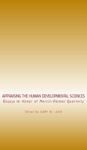 Appraising the Human Developmental Sciences: Essays in Honor of Merrill-Palmer Quarterly