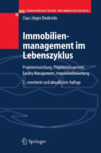 Immobilienmanagement im Lebenszyklus: Projektentwicklung, Projektmanagement, Facility Management, Immobilienbewertung (German Edition)
