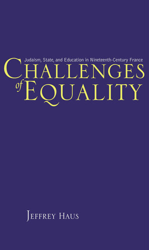 Challenges of Equality: Judaism, State, and Education in Nineteenth-century France