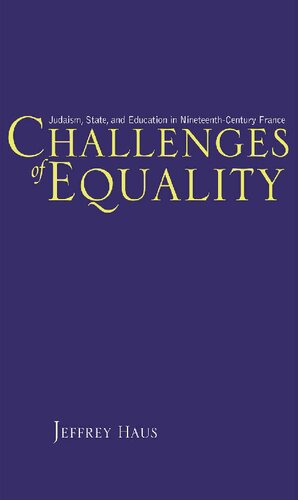 Challenges of Equality: Judaism, State, and Education in Nineteenth-century France