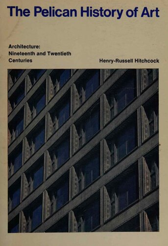 Architecture: Nineteenth And Twentieth Centuries (Pelican History of Art)