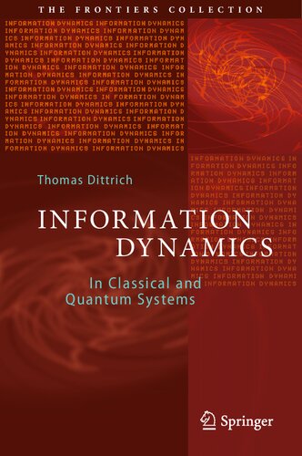Information Dynamics: In Classical and Quantum Systems (The Frontiers Collection)