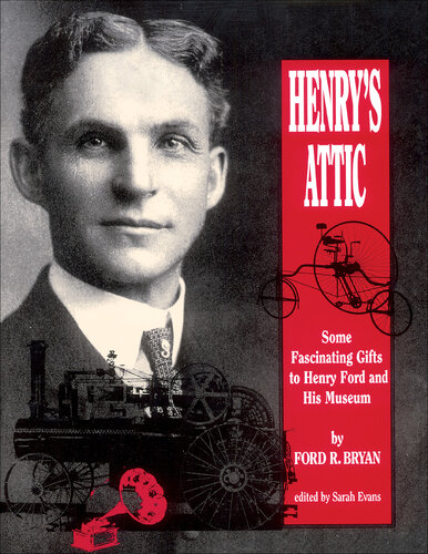 Henry’s Attic: Some Fascinating Gifts to Henry Ford and His Museum