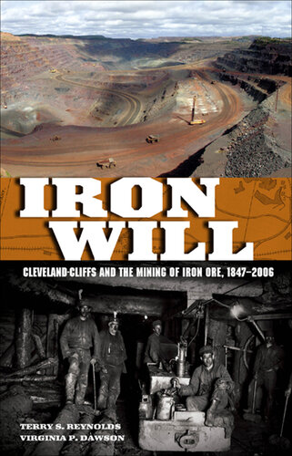 Iron Will: Cleveland-Cliffs and the Mining of Iron Ore, 1847-2006 (Great Lakes Books)