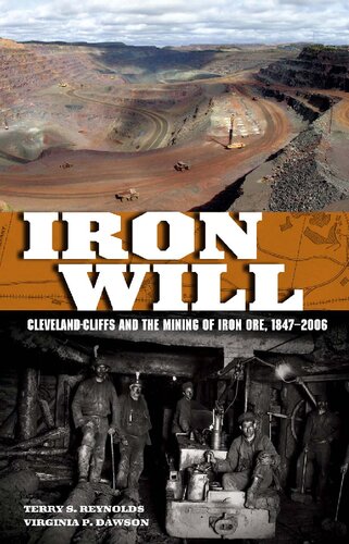 Iron Will: Cleveland-Cliffs and the Mining of Iron Ore, 1847-2006 (Great Lakes Books)