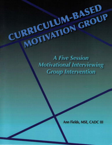 Curriculum-Based Motivation Group: A Five Session Motivational Interviewing Group Intervention