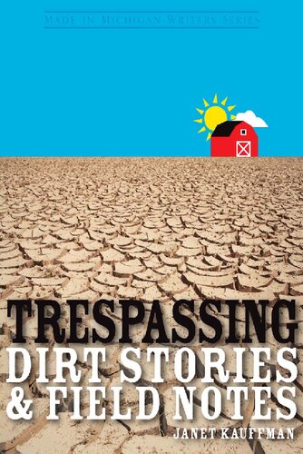 Trespassing: Dirt Stories & Field Notes