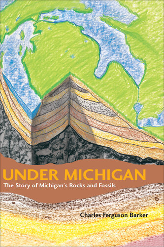 Under Michigan: The Story of Michigan's Rocks and Fossils