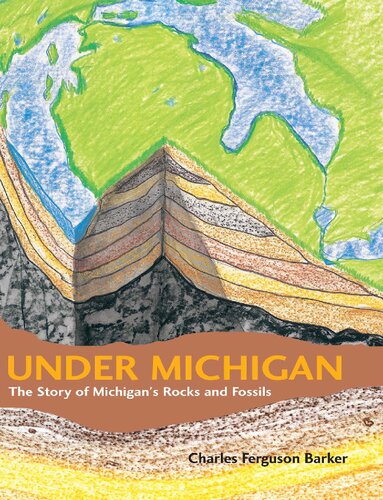Under Michigan: The Story of Michigan's Rocks and Fossils