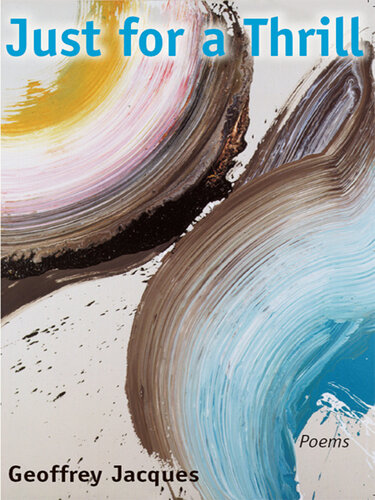 Just for a Thrill: Poems