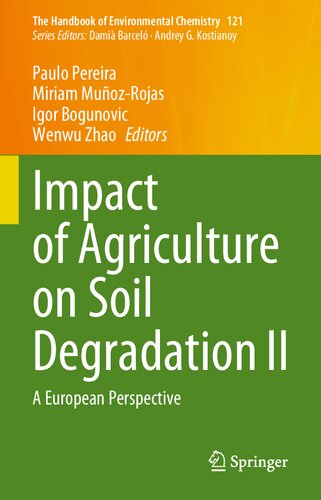 Impact of Agriculture on Soil Degradation II: A European Perspective (The Handbook of Environmental Chemistry, 121)