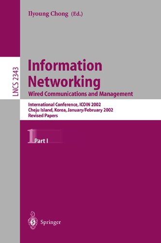 Information Networking: International Conference, ICOIN 2002, Cheju Island, Korea, January 30-February 1, 2002: Revised Papers, Part 1: Wired Communications and Management