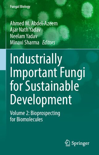 Industrially Important Fungi for Sustainable Development: Volume 2: Bioprospecting for Biomolecules (Fungal Biology)