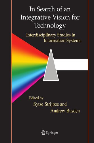 In Search of an Integrative Vision for Technology: Interdisciplinary Studies in Information Systems (Contemporary Systems Thinking)