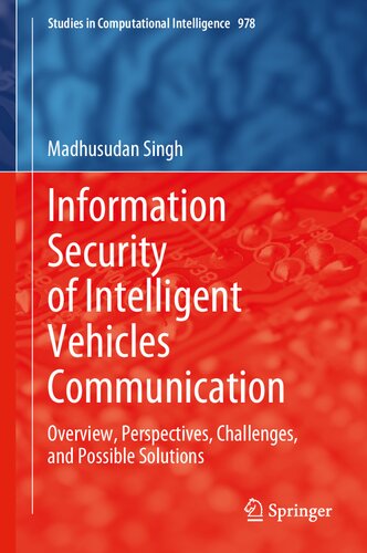 Information Security of Intelligent Vehicles Communication: Overview, Perspectives, Challenges, and Possible Solutions (Studies in Computational Intelligence, 978)
