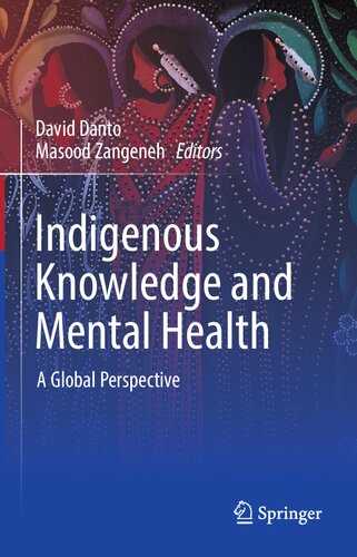 Indigenous Knowledge and Mental Health: A Global Perspective (Advances in Mental Health and Addiction)