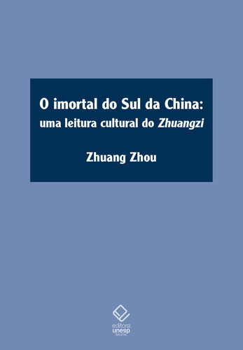 O imortal do sul da China: Uma leitura cultural do Zhuangzi