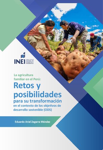 La agricultura familiar en el Perú : Retos y posibilidades para su transformación en el contexto de los objetivos de desarrollo sostenible (ODS)