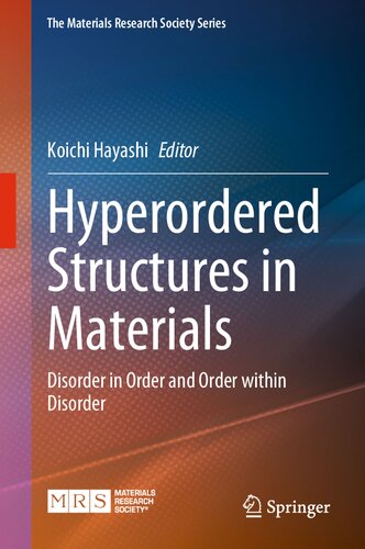 Hyperordered Structures in Materials: Disorder in Order and Order within Disorder (The Materials Research Society Series)