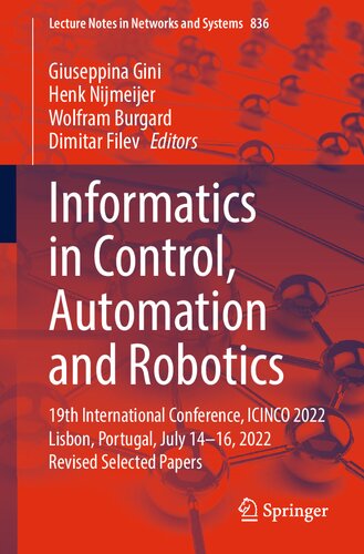 Informatics in Control, Automation and Robotics: 19th International Conference, ICINCO 2022 Lisbon, Portugal, July 14-16, 2022 Revised Selected Papers (Lecture Notes in Networks and Systems)
