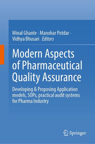 Modern Aspects of Pharmaceutical Quality Assurance: Developing & Proposing Application models, SOPs, practical audit systems for Pharma Industry