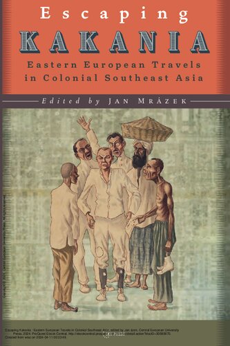 Escaping Kakania: Eastern European Travels in Colonial Southeast Asia