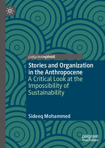 Stories and Organization in the Anthropocene: A Critical Look at the Impossibility of Sustainability